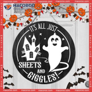 Ghost, Halloween Round Wooden Sign, Haunted House,it’s All Just Sheets And Giggles, Decoration, Door Sign Decor For Day