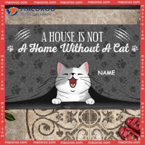 Gifts For Cat Lovers, Custom Doormat, A House Is Not Home Without Gray Front Door Mat