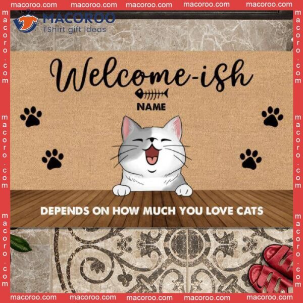 Gifts For Cat Lovers, Depends On How Much You Love Cats Front Door Mat, Welcome-ish Custom Doormat