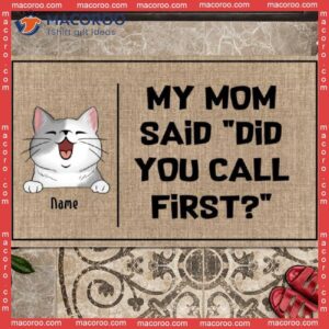 Gifts For Cat Lovers, Personalized Doormat, Our Mom Said Did You Call First Outdoor Door Mat