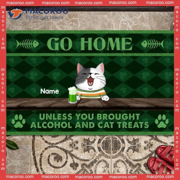 Gifts For Cat Lovers,st. Patrick’s Day Custom Doormat, Go Home Unless You Brought Alcohol And Treats