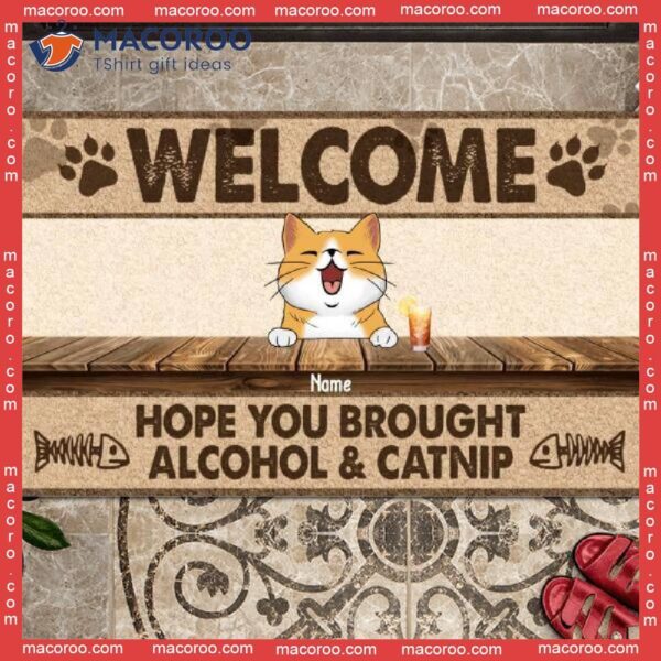 Gifts For Cat Lovers, Welcome Hope You Brought Alcohol & Catnip Front Doormat, Personalized Doormat