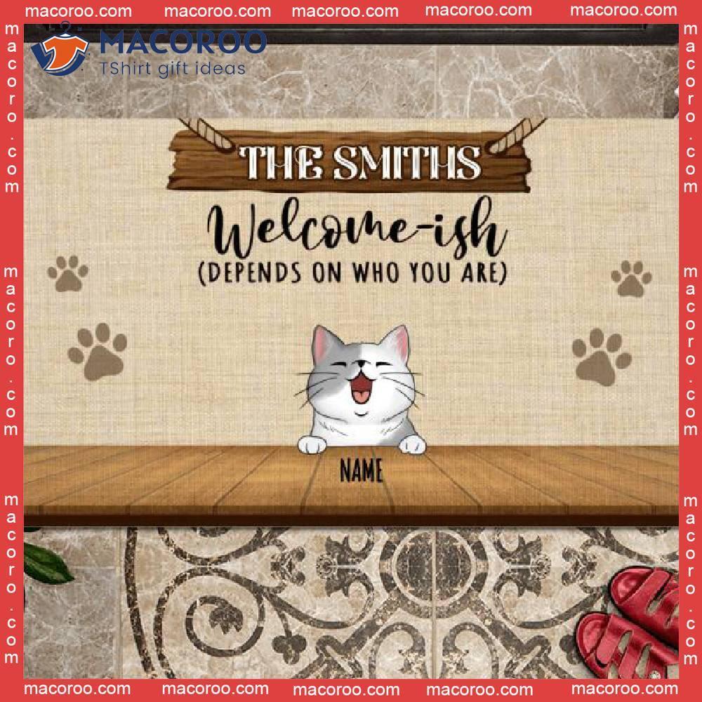 https://images.macoroo.com/wp-content/uploads/2023/08/gifts-for-cat-lovers-welcome-ish-custom-doormat-depends-on-who-you-are-outdoor-door-mat-0.jpg