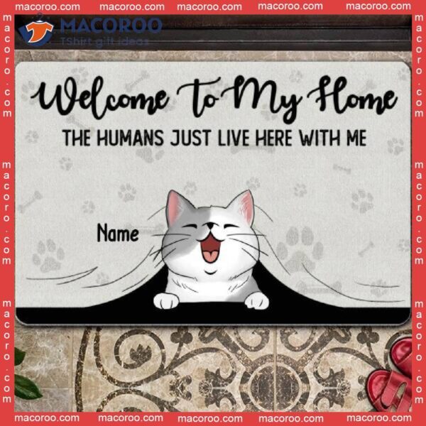 Gifts For Cat Lovers, Welcome To Our House The Humans Just Live Here With Us, Personalized Doormat