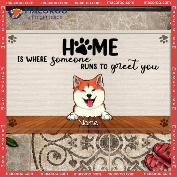 Gifts For Dog Lovers, Custom Doormat, Home Is Where Someone Runs To Greet You Front Door Mat