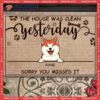 Gifts For Dog Lovers, Custom Doormat, The House Was Clean Yesterday Sorry You Missed It Front Door Mat