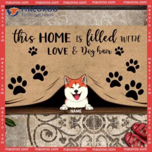 Gifts For Dog Lovers, Custom Doormat, This Home Is Filled With Love & Hair Outdoor Door Mat