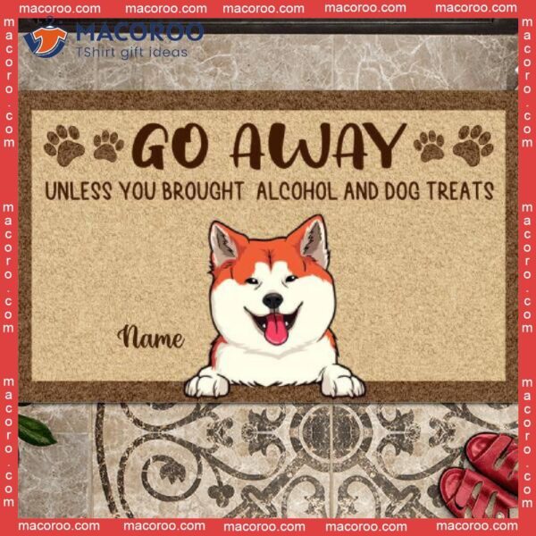 Gifts For Dog Lovers, Go Away Unless You Brought Alcohol And Treats Beige Front Door Mat, Custom Doormat