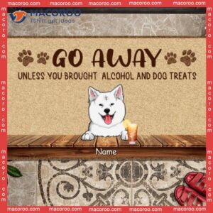 Gifts For Dog Lovers, Go Away Unless You Brought Alcohol And Treats Beige Outdoor Door Mat, Custom Doormat