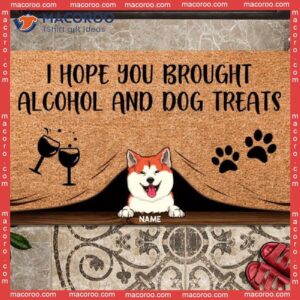 Gifts For Dog Lovers, I Hope You Brought Alcohol & Treats Outdoor Door Mat, Custom Doormat