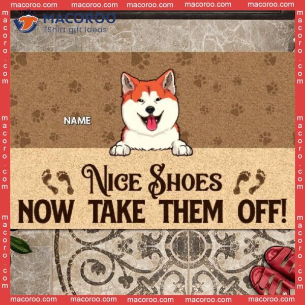 Gifts For Dog Lovers, Nice Shoes Now Take Them Off Outdoor Door Mat, Personalized Doormat