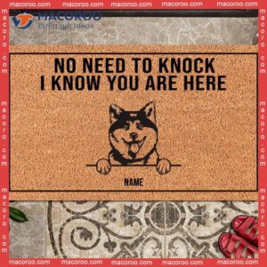 Gifts For Dog Lovers, No Need To Knock Custom Doormat, I Know You Are Here Front Door Mat