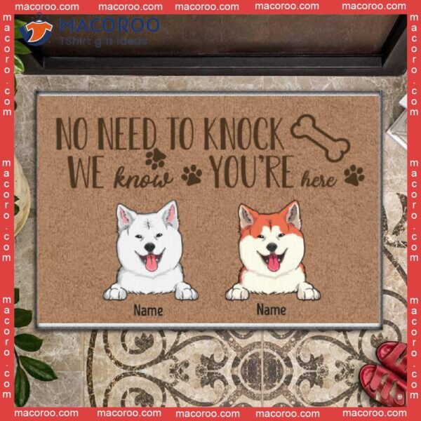 Gifts For Dog Lovers, No Need To Knock Custom Doormat, We Know You Are Here Brown Front Door Mat