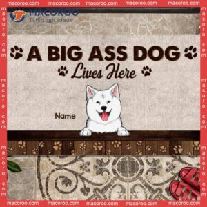 Gifts For Dog Lovers, Personalized Doormat, Big Ass Dogs Live Here Outdoor Doormat