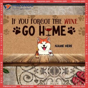 Gifts For Dog Lovers, Personalized Doormat, If You Forgot The Wine Go Home Outdoor Door Mat