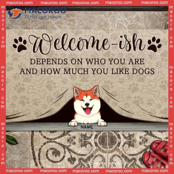 Gifts For Dog Lovers, Welcome-ish Custom Doormat, Depends On How Much You Like Dogs Outdoor Door Mat