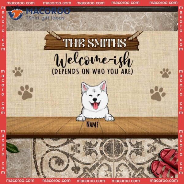 Gifts For Dog Lovers, Welcome-ish Personalized Doormat, Depends On Who You Are Welcome Mat