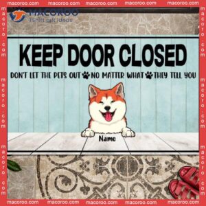 Gifts For Pet Lovers, Keep Door Closed Don’t Let The Pets Out Outdoor Mat, Custom Doormat