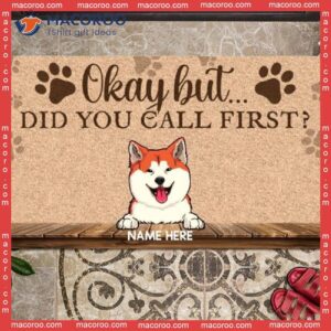 Gifts For Pet Lovers, Okay But Did You Call First Personalized Doormat, Front Door Mat