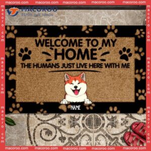 Gifts For Pet Lovers, The Humans Just Live Here Front Door Mat, Welcome To Our Home Personalized Doormat