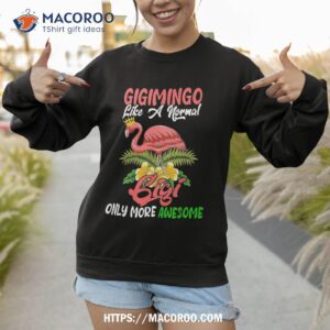 gigimingo normal gigi only more awesome flamingo crown shirt sweatshirt