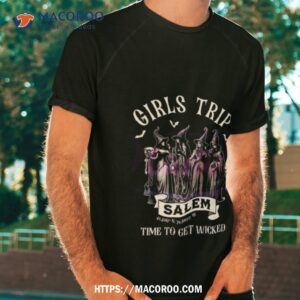 girls trip salem time to get wicked halloween 2023 shirt tshirt