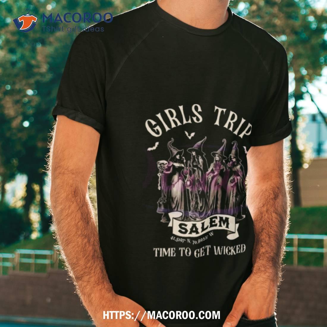 Girls Trip Salem Time To Get Wicked Halloween 2023 Shirt Tshirt