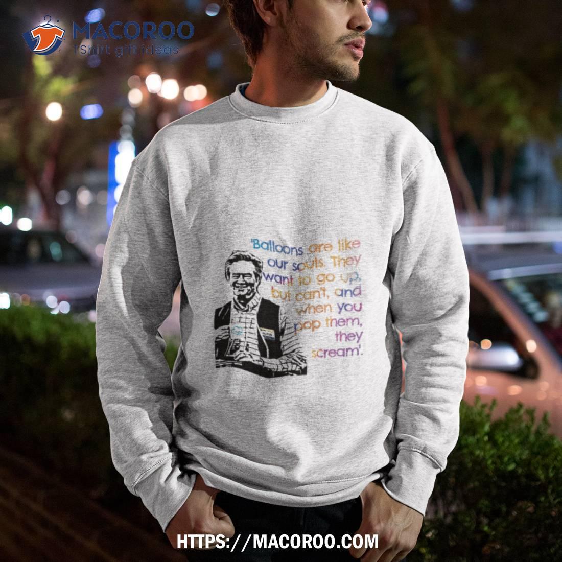 Glenn Sturgis Balloon Quote Shirt Glenn Sturgis Balloon Quote Shirt