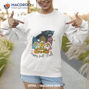 gnomes happy fall y all carolina panthers shirt sweatshirt