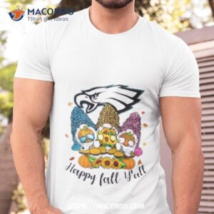 Gnomes Happy Fall Y'All Philadelphia Eagles Shirt - Peanutstee