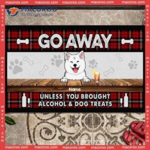 Go Away Unless You Brought Alcohol & Dog Treats Plaid Front Door Mat, Custom Doormat, Gifts For Lovers
