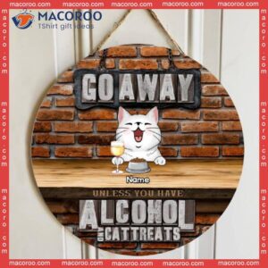 Go Away Unless You Have Alcohol And Cat Treats, Brick Wall Door Hanger, Personalized Breeds Wooden Signs