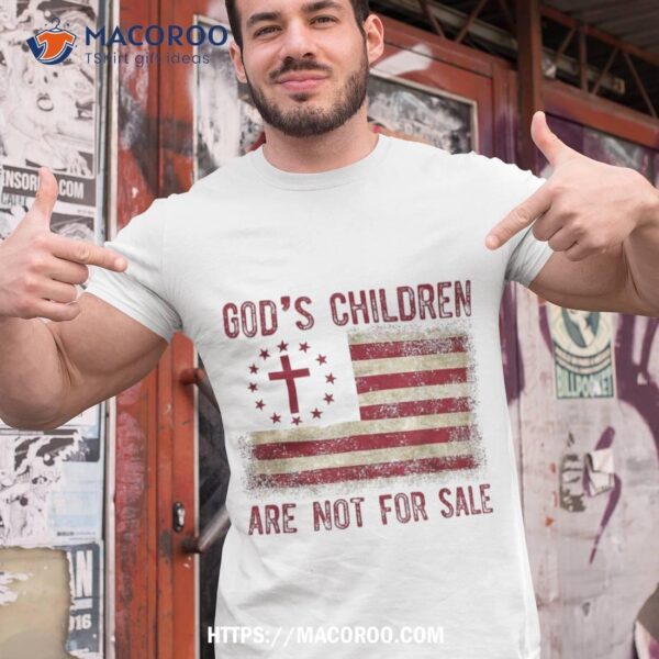 God’s Children Are Not For Sale Cross Christian Shirt, Simple Gifts For Dad