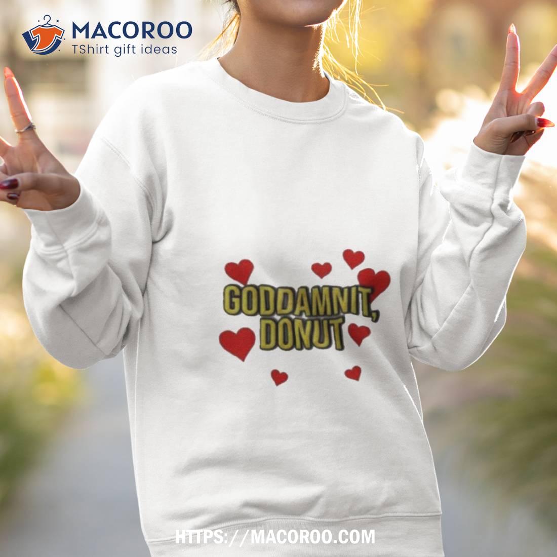 Goddamnit Donut Shirt Goddamnit Donut Shirt