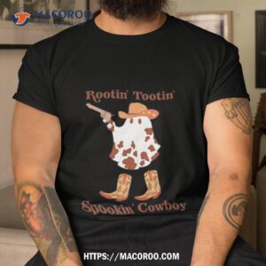 Gotfunny Rootin’ Tootin’ Spookin’ Cowboy Shirt