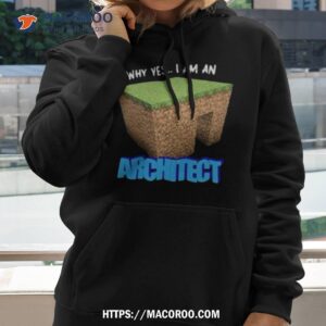 gotfunny why yes i m an architect art design shirt hoodie 2