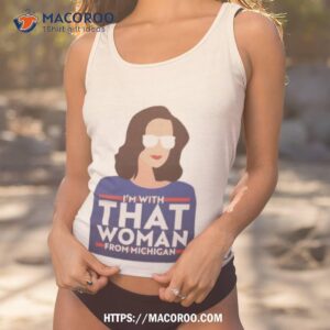 Gov Whitmer I’m With That Woman From Michigan Shirt