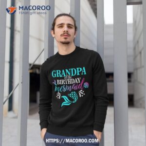 grandpa of the birthday mermaid matching family shirt first time dad gifts sweatshirt 1