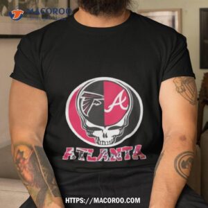 grateful dead atlanta falcon and atlanta braves 2023 shirt tshirt