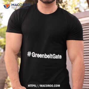 Greenbeltgate Handsoffthegreenbelt Shirt
