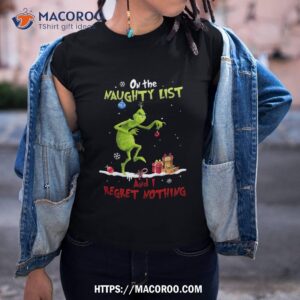 grinch naughty list and i regret nothing christmas grinch christmas gift holiday tree xmas gift shirt the grinch 2 tshirt