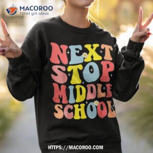 groovy next stop middle school eletary graduation shirt sweatshirt 2