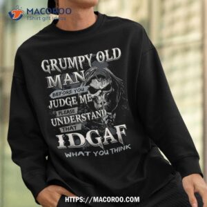 grumpy old man before you judge me skull biker halloween shirt skeleton head sweatshirt