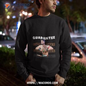 guarantee portraishirt sweatshirt
