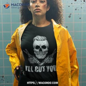 hairstylist hairdresser barber skull i ll cut you shirt halloween skull tshirt 2