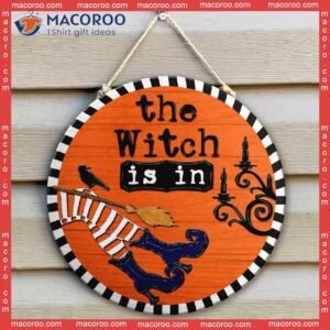 Halloween Decor,halloween Door Hanger, Welcome Front Decor, The Witch Is In Circle Wood Sign, Sign