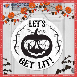 Halloween Decoration, Round Wooden Door Sign For Day,lets Get Lit, Pumpkin