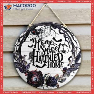 Halloween Door Hanger, Front Sign,home Sweet Haunted Home Sign, Round Decor, Spooky Decor