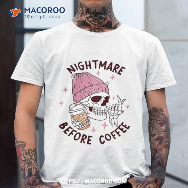 Halloween Nightmare Before Coffee Shirt, Skull Pumpkin