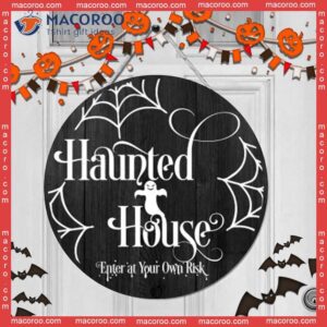 Halloween Round Wooden Door Sign,haunted House Sign, Black Sign Pattern, Enter At Your Own Risk